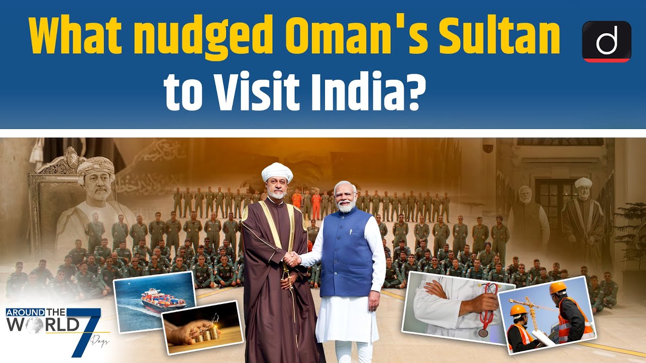 India - Oman relations | Around The World 7 Days | Drishti IAS English