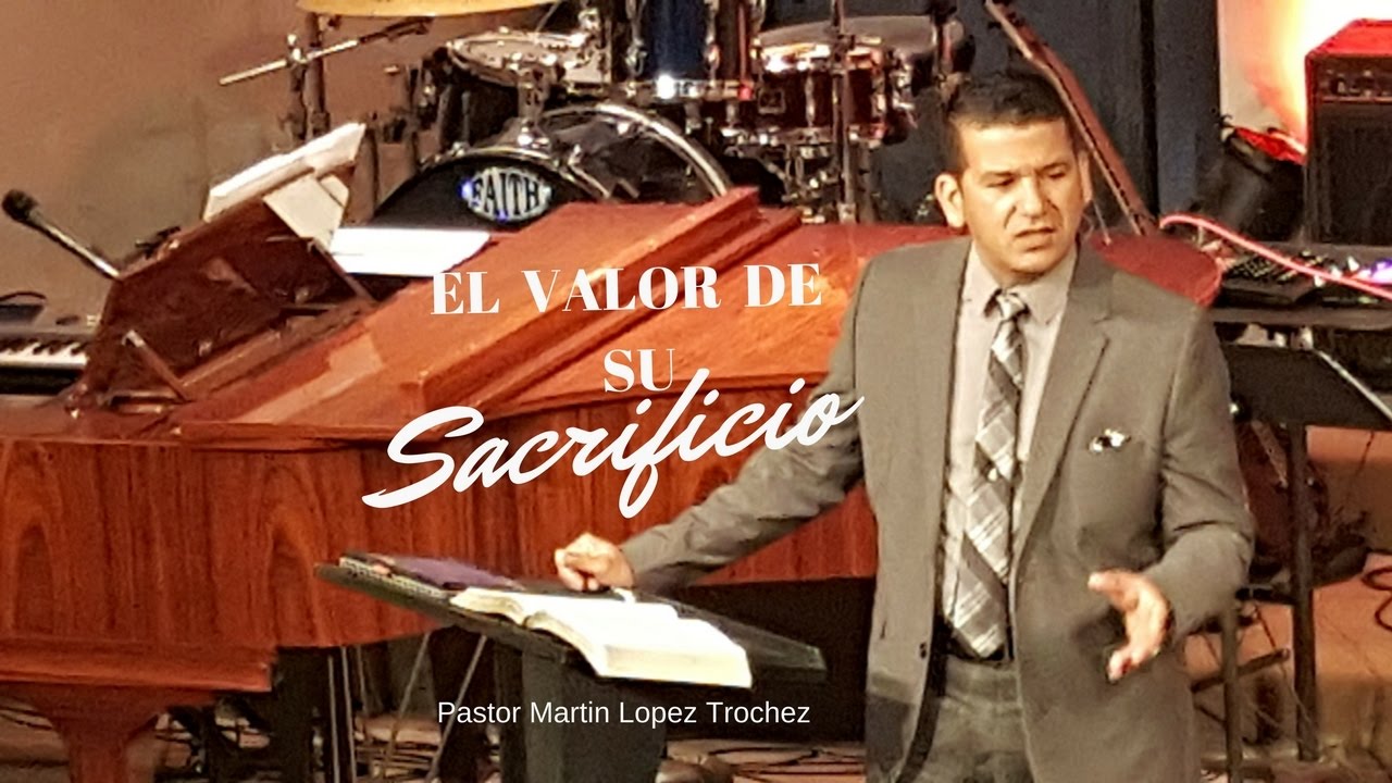 EL VALOR DE SU SACRIFICIO. Isaias 53:3-7. Pastor Martin Lopez. Green Hills Ministerio en Español.