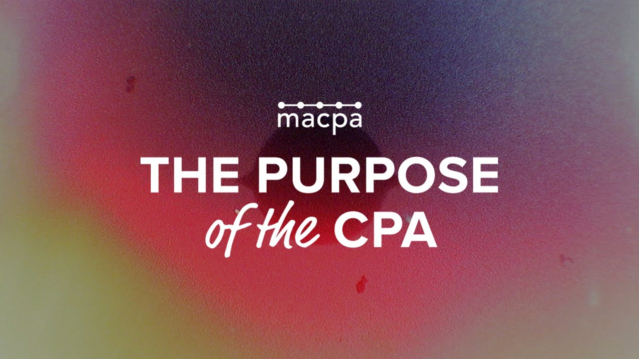 The Purpose of the CPA | MACPA