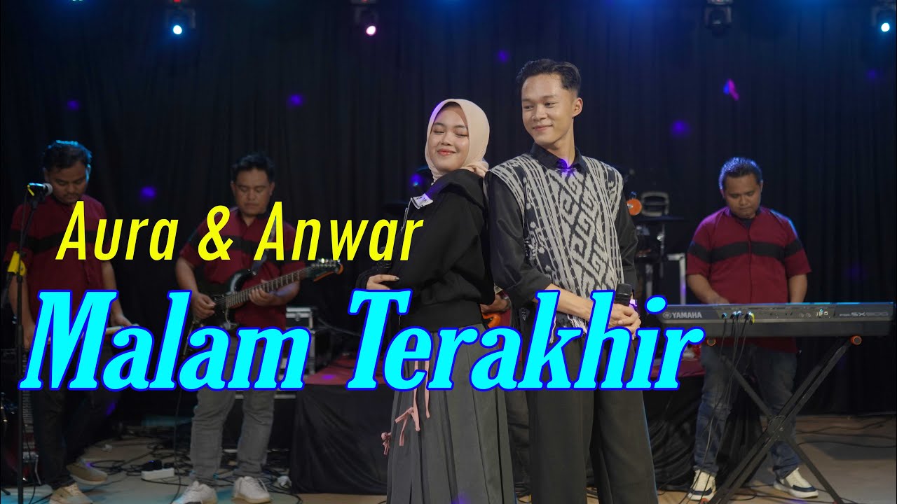 Malam Terakhir - Aura & Anwar (Live Cover)