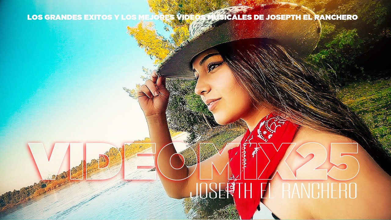 VIDEO MIX 25 · JOSEPTH EL RANCHERO (Video Oficial)