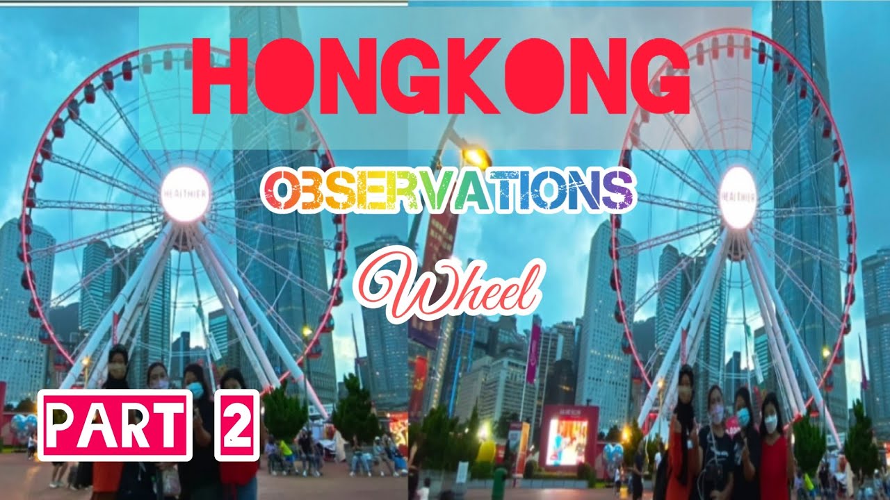CUKUP SEKALI,  SUMPAH TAKUT BANGET 🔥HONGKONG OBSERVATION WHEEL, PART 2 ‼️WISATA HONGKONG ‼️