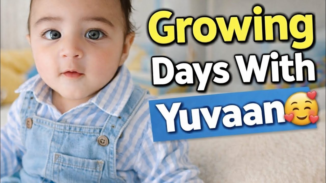 Growing Days With Yuvaan🥰@BabyYuvaan.6