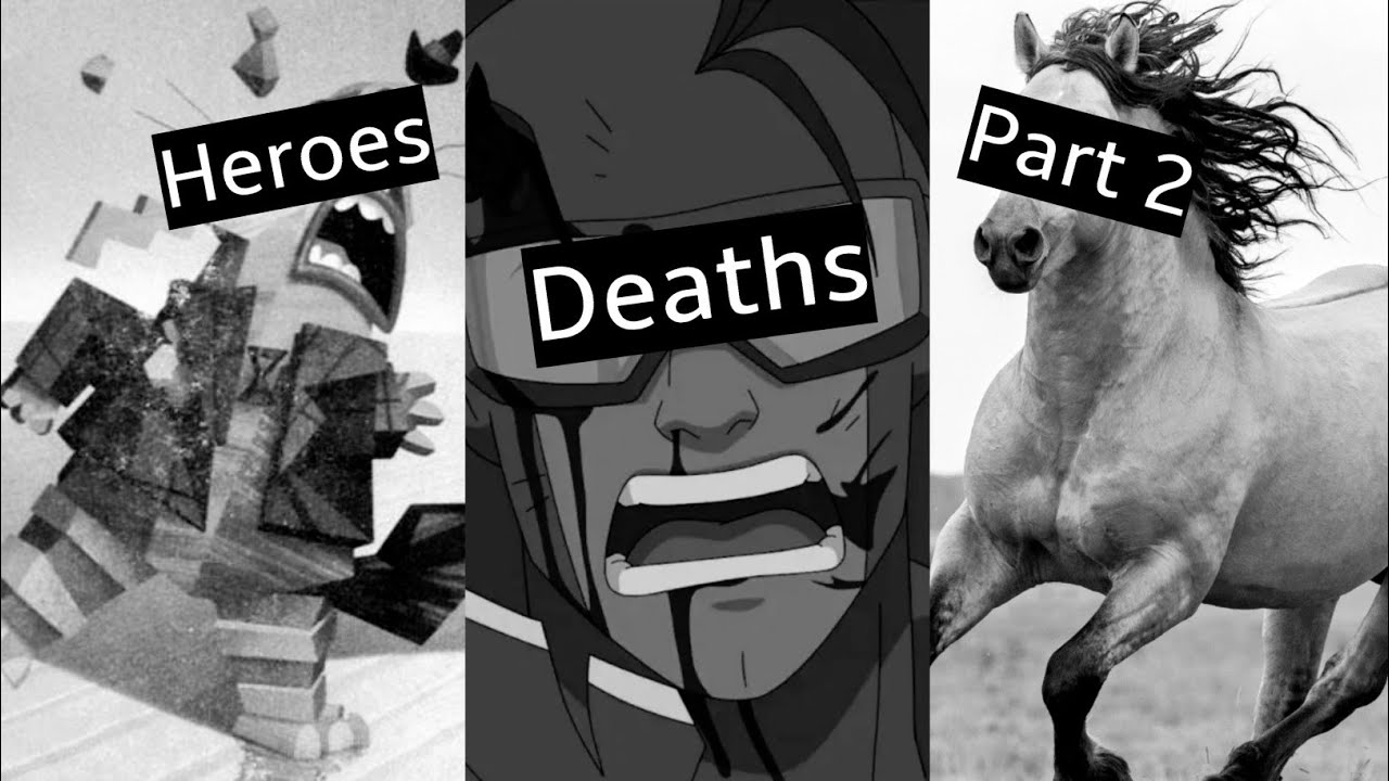 Deaths of My Favorite Heroes Part 2