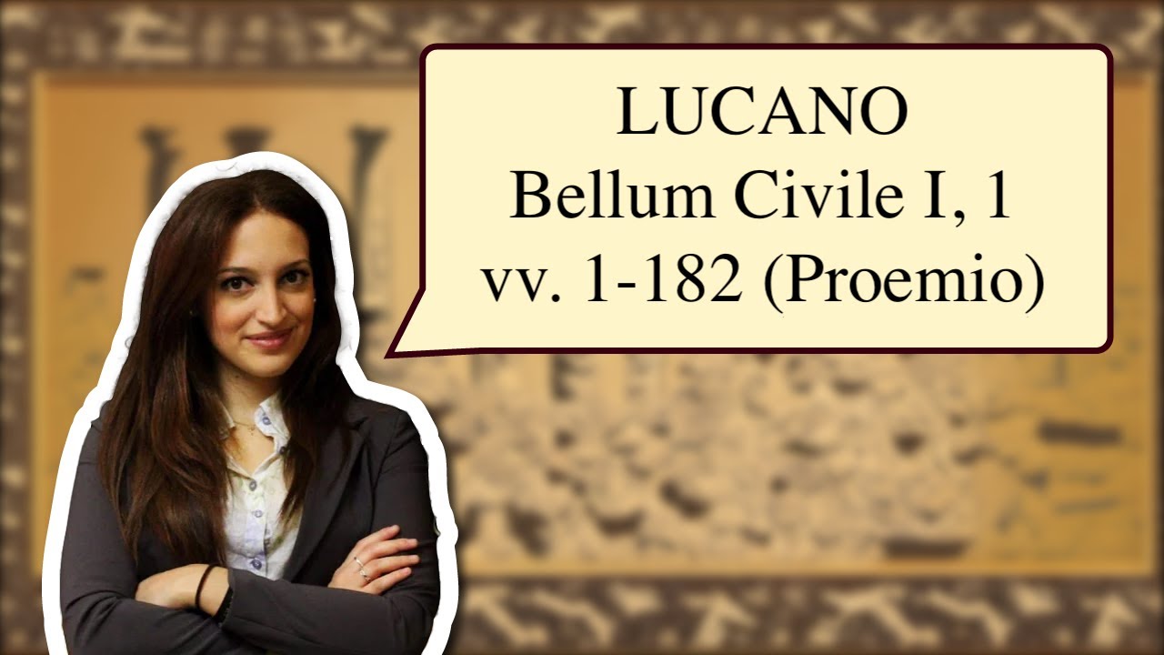 Lettura in metrica - Lucano Bellum Civile Proemio (I, 1 vv. 1-182)