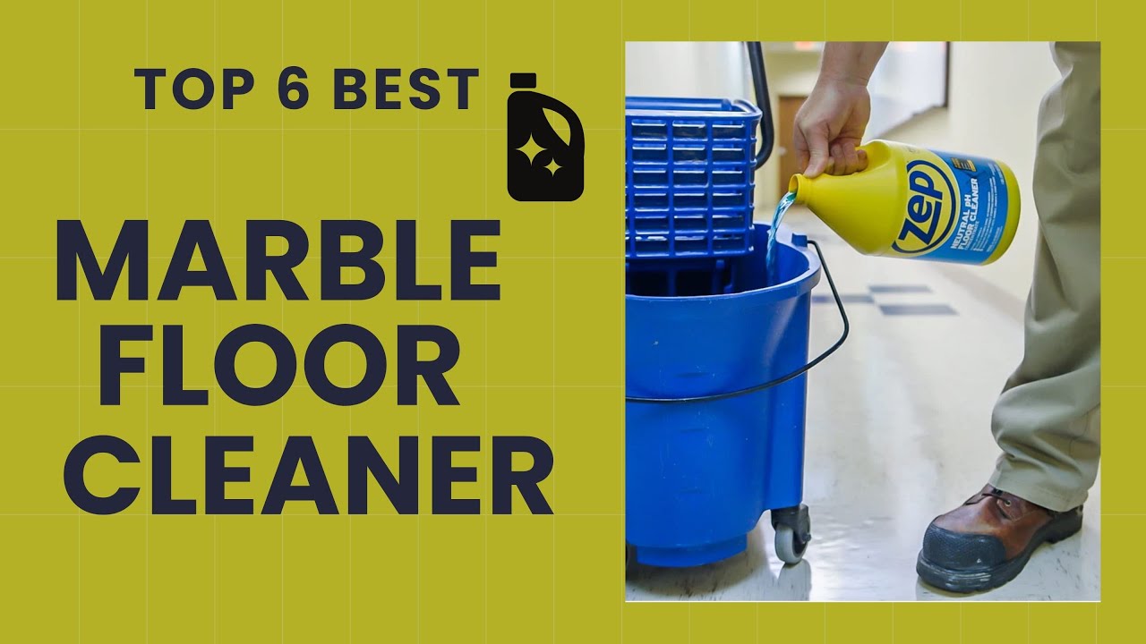 Top 6 Best Marble Floor Cleaners [Review in 2023]