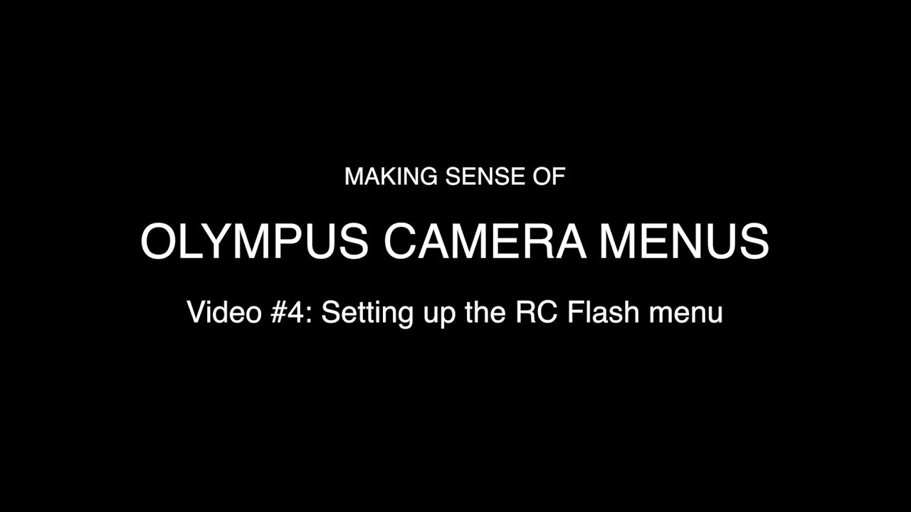 How To Use The Olympus E-M1Remote Flash Menu