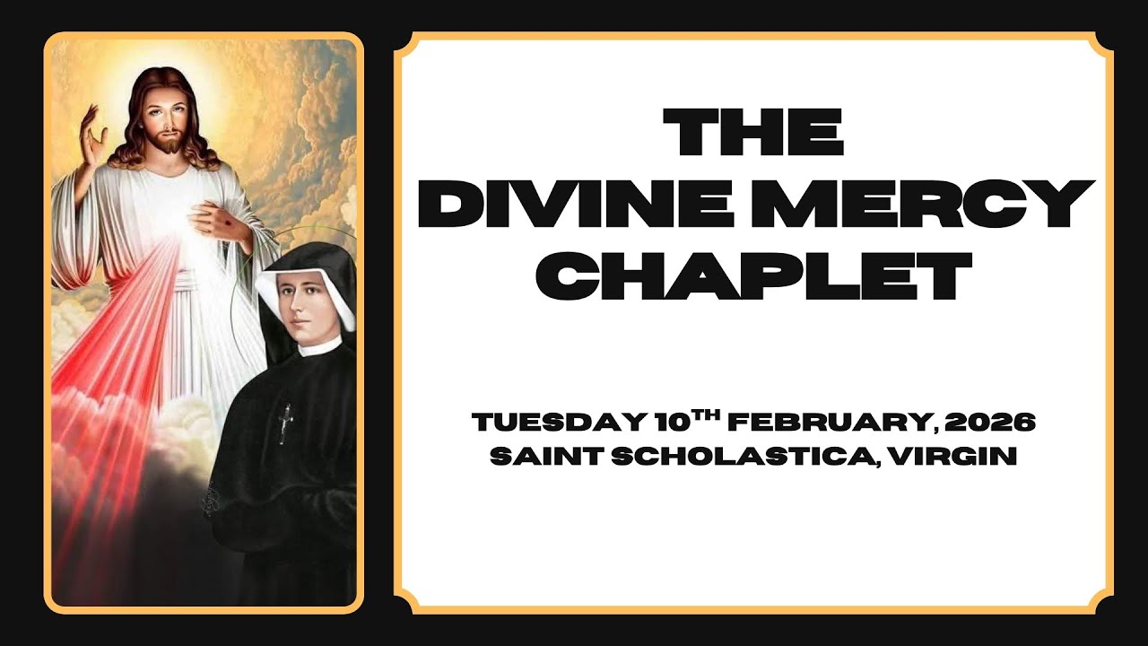 The Divine Mercy Chaplet - Tuesday 10th February, 2026.