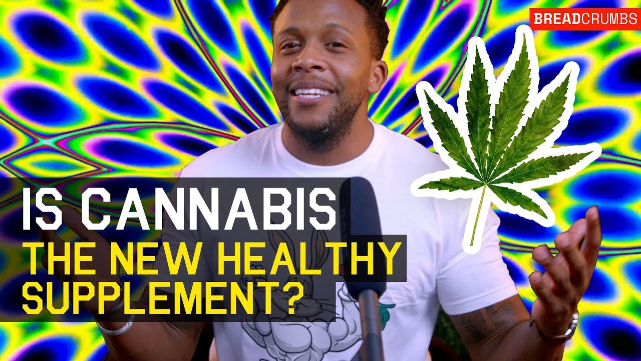 Breadcrumbs - Is Cannabis The New Healthy Supplement?