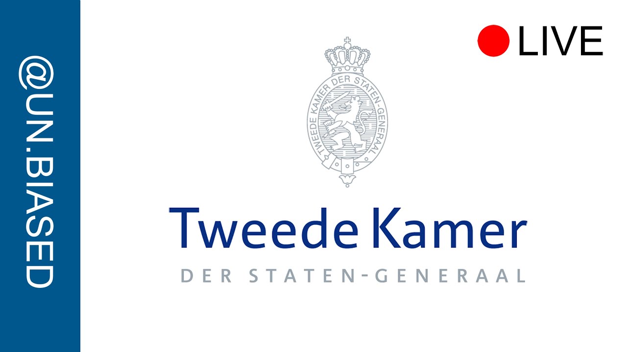 🔴 LIVE - Tweede Kamer der Staten-Generaal