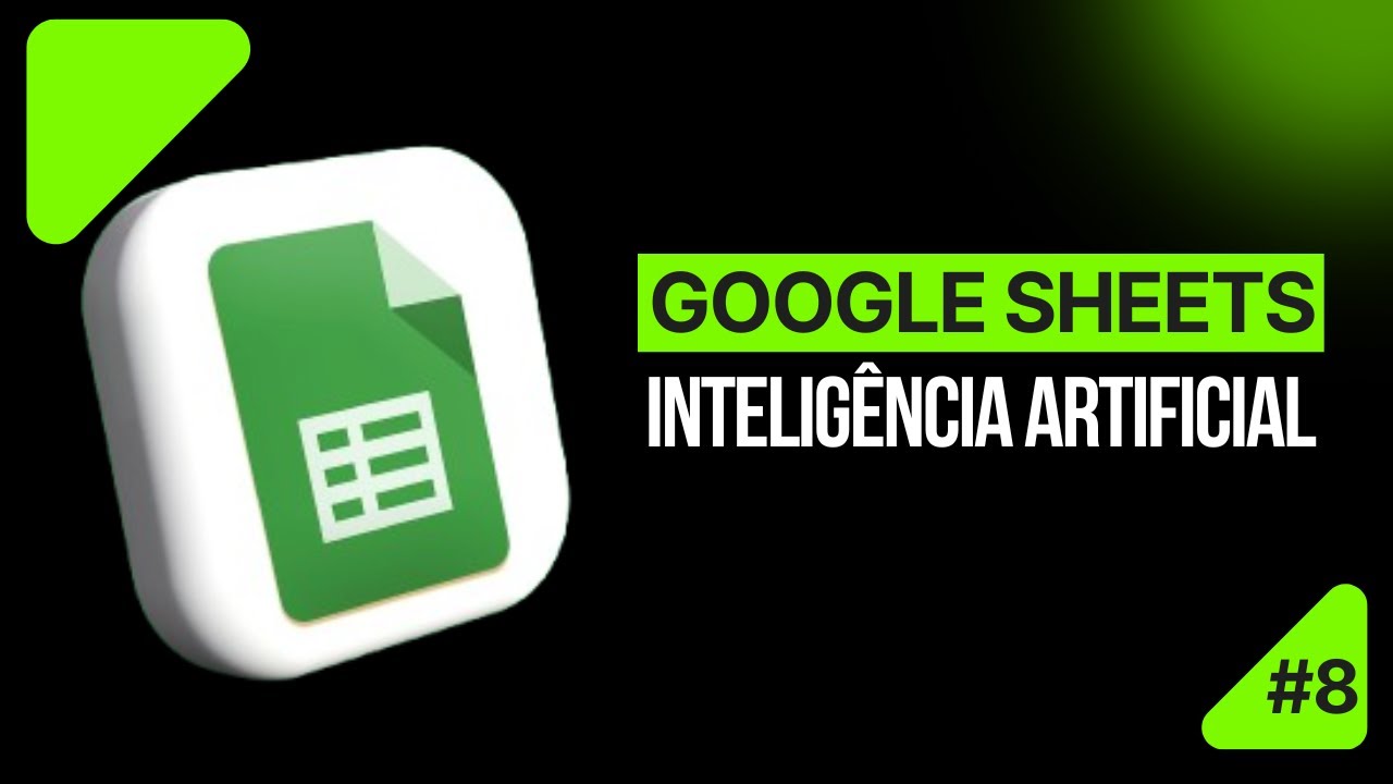 Aula 08 – Inteligência Artificial no Google Planilhas: Use IA para Analisar e Criar Conteúdo