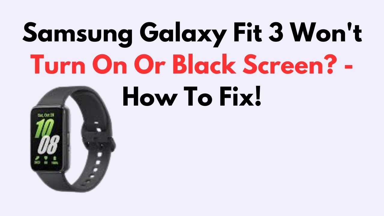 Samsung Galaxy Fit 3 Won't Turn On Or Black Screen? - How To Fix!