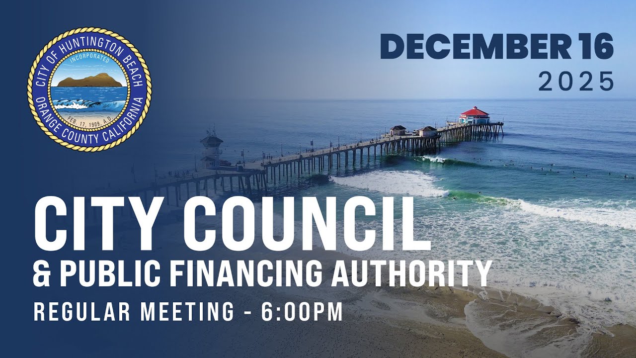 Huntington Beach City Council Meeting - December 16, 2025