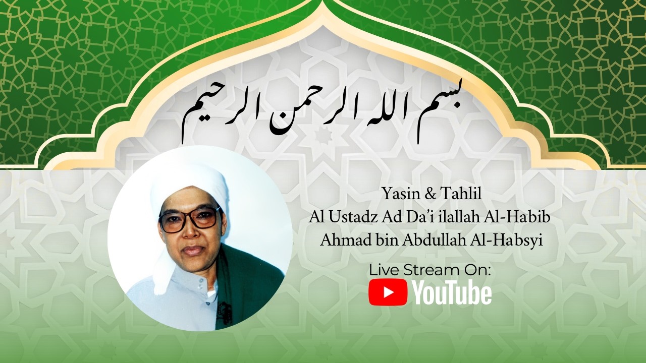 Yasin & Tahlil Al Ustadz Ad Da’i ilallah Al-Habib  Ahmad bin Abdullah Al-Habsyi