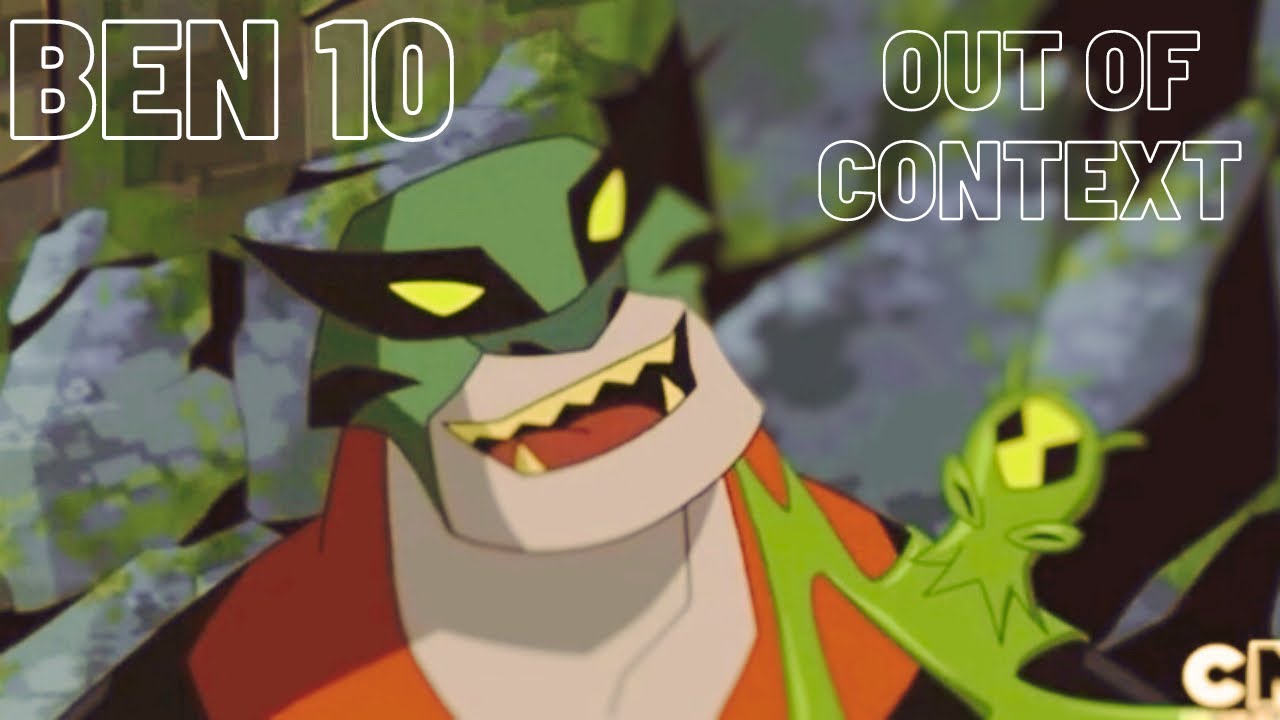 17 Minutes And 28 Seconds Of Ben 10 But Its Out Of Context