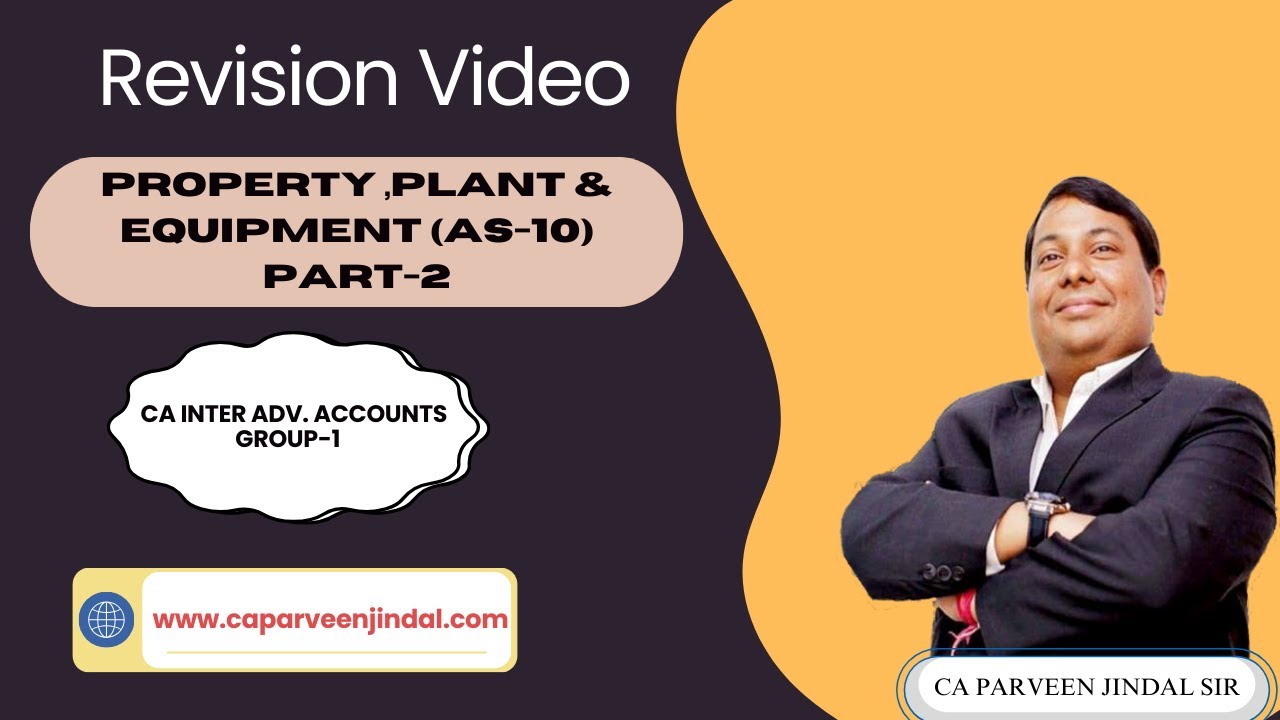 Revision Video On PPE (AS-10) Part-2 For CA Inter Adv. Accounts GR-1