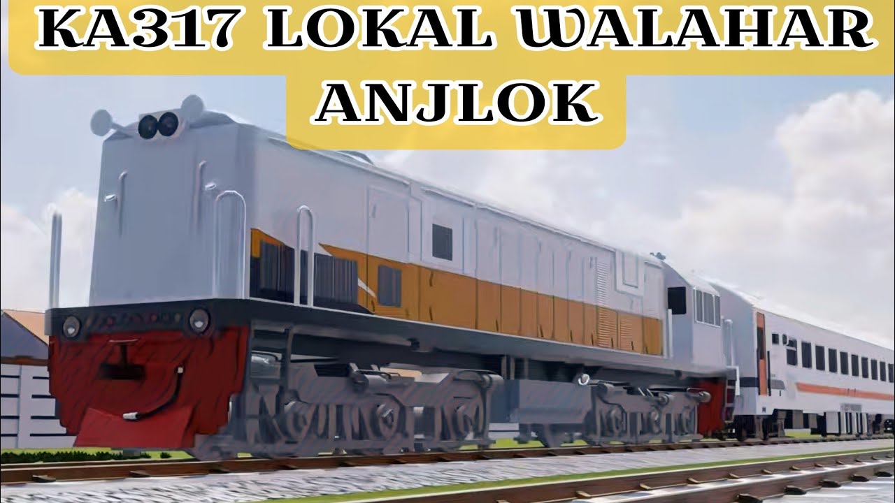 KA 317 WALAHAR ANJLOK |KERETA API |TRAIN