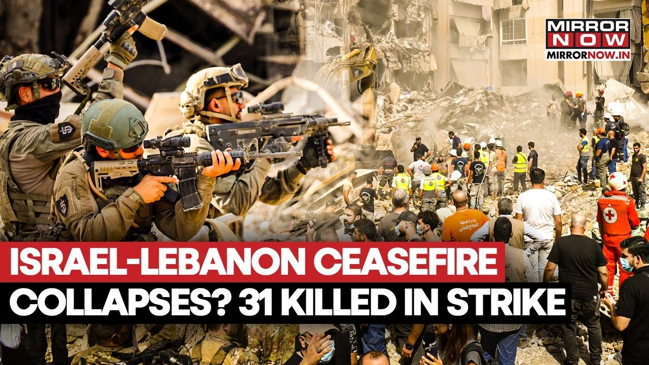 Israeli Strikes In Lebanon Kill At Least 31 Despite Ceasefire Amid Escalating Tensions