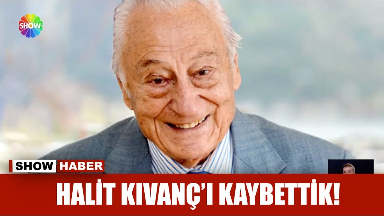 Halit Kıvanç'ı kaybettik!