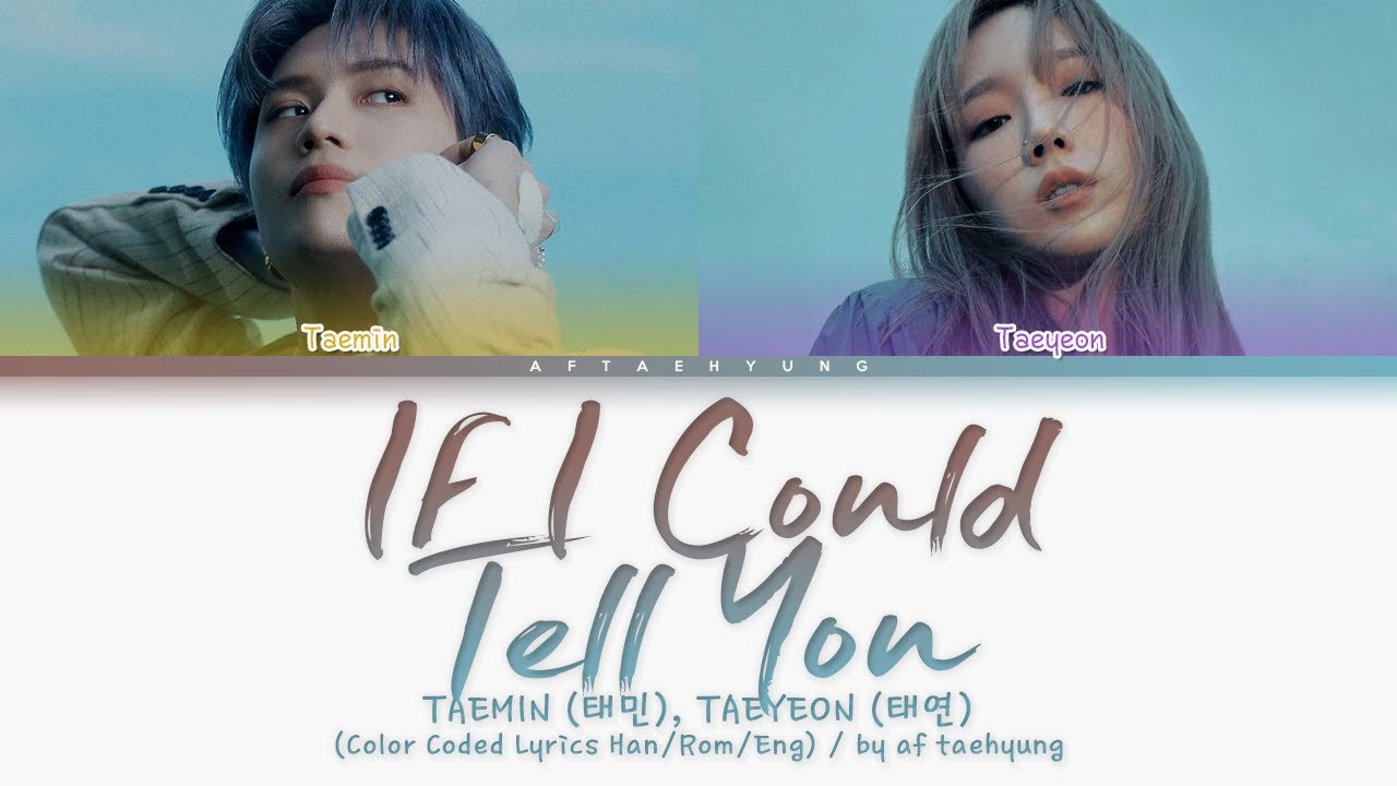 TAEMIN (태민) – If I could tell you (feat. TAEYEON 태연) (Color Coded Lyrics Han/Rom/Eng)