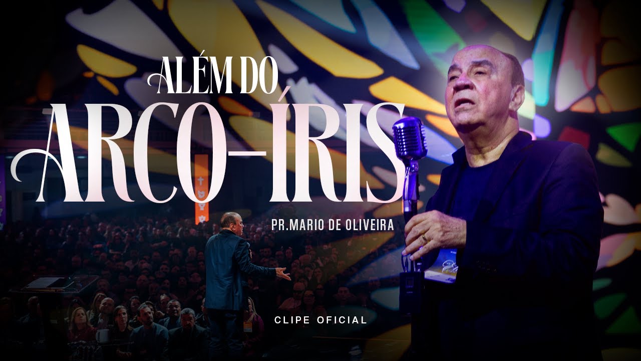 Além do Arco-Íris | Pastor Mario de Oliveira