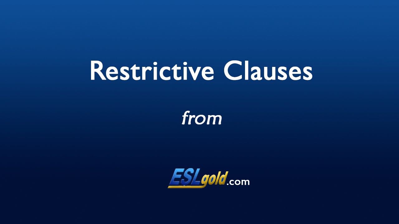 ESLgold.com Restrictive Clauses Video