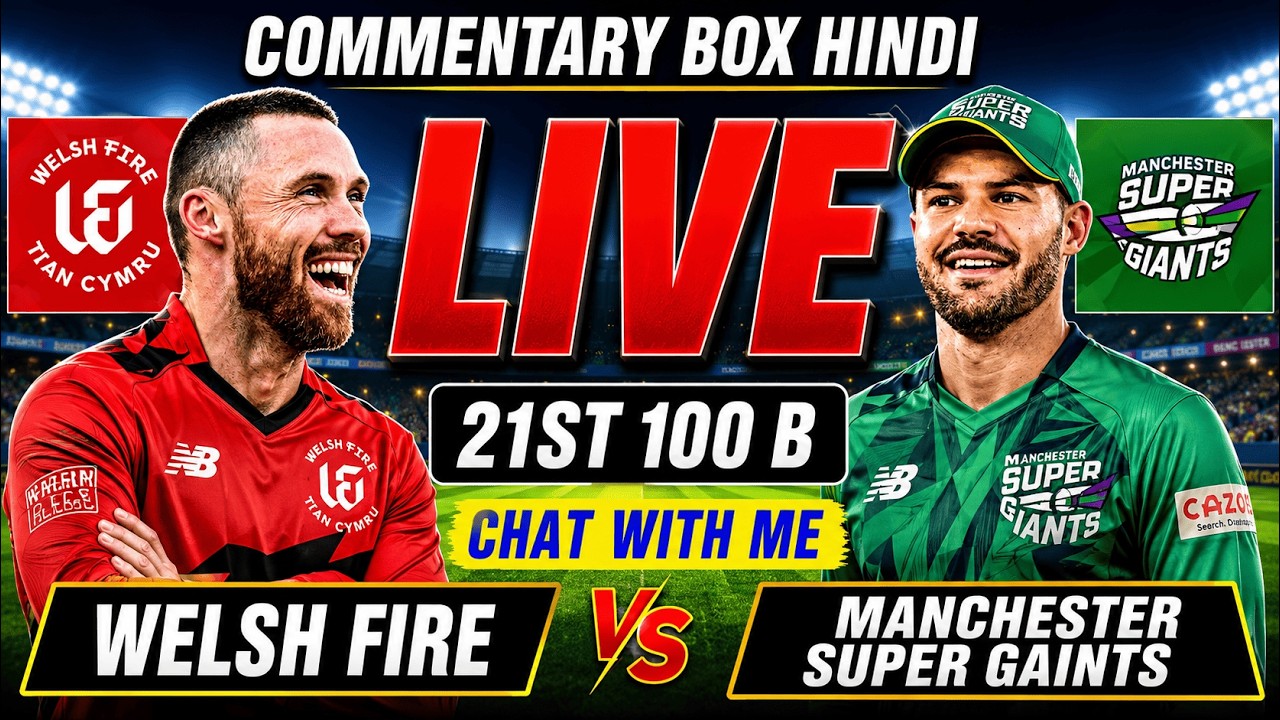 Manchester Super Giants vs Welsh Fire | MSG vs WF | 21st Match of The Hundred 2026 Men | WF vs MSG