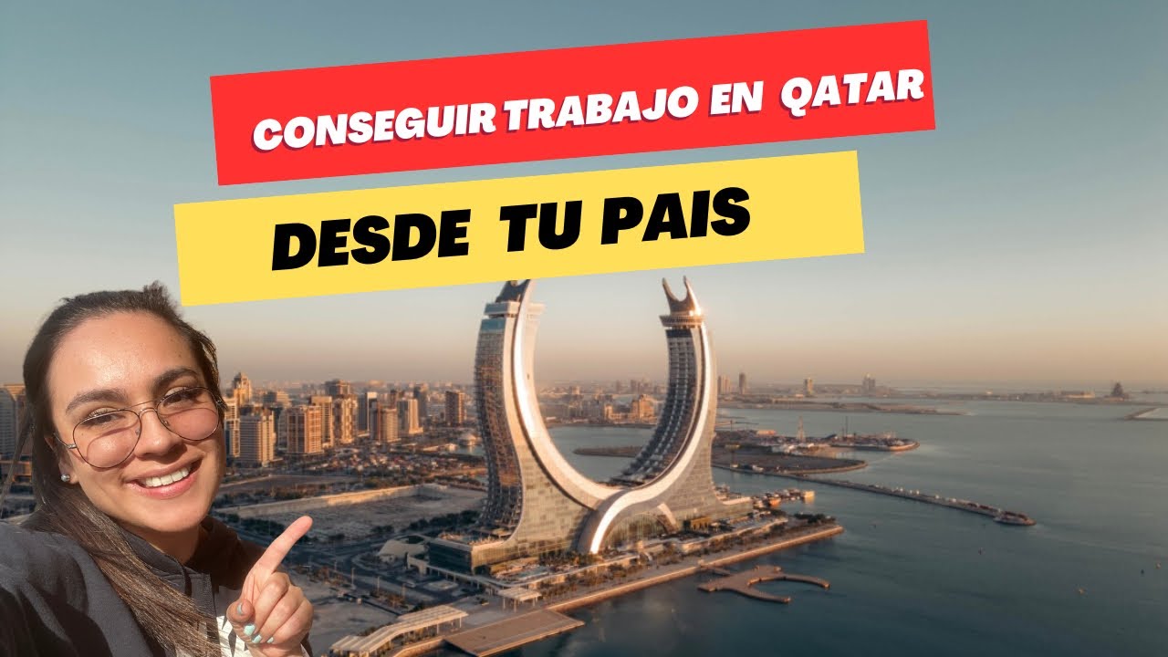 Cómo conseguir trabajo en Qatar/ paso a paso 2025