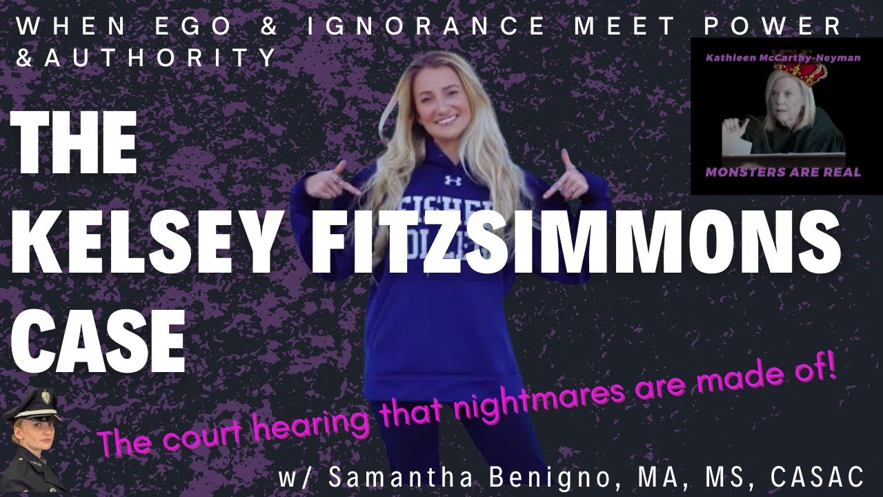 The Kelsey Fitzsimmons Case, What Happens When Ego and Ignorance Meets Power and Authority?