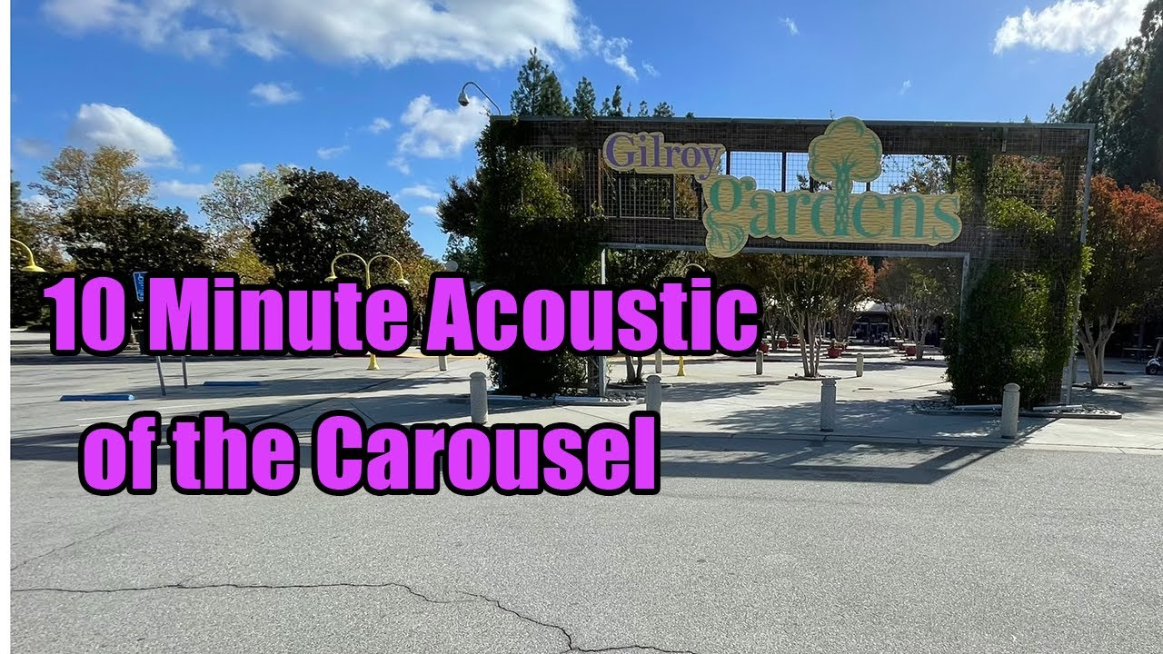 Gilroy Gardens 10-minute acoustic of the carousel