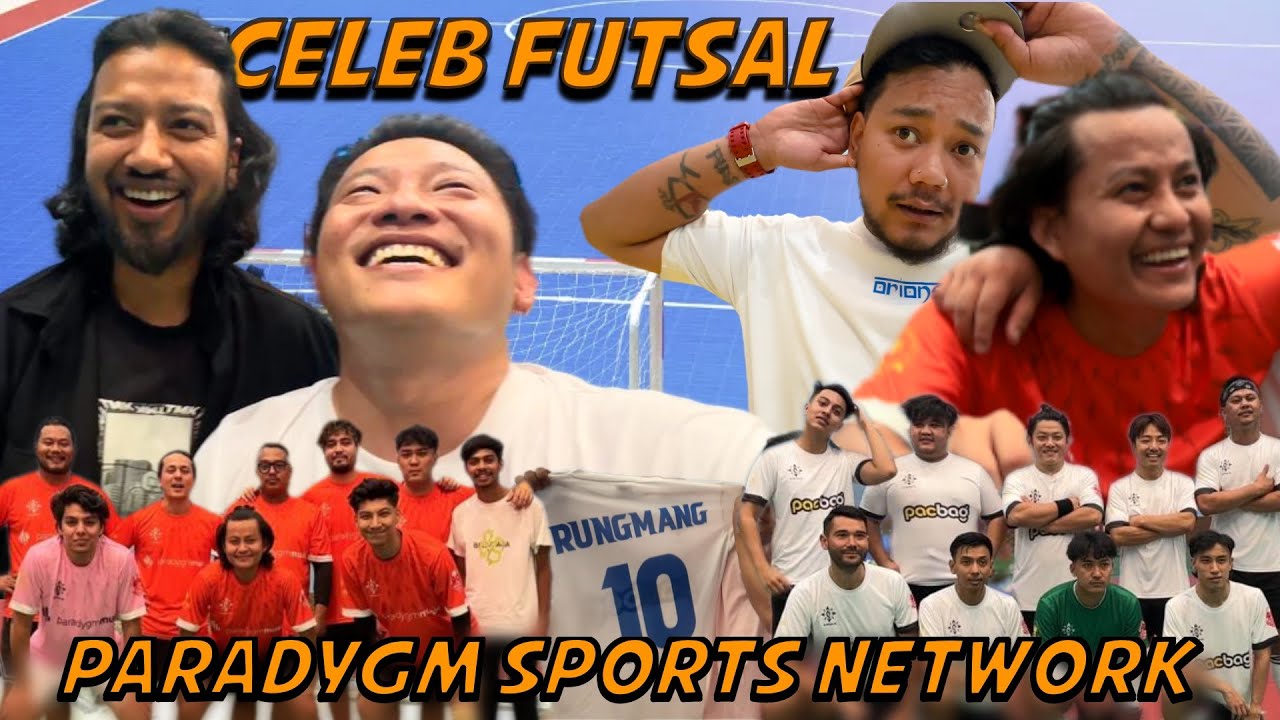 CELEBRITY FUTSAL// PSN FT. VEK,SISAN BANIYA,SUSHANT KC,SWAPNIL SHARMA,PURNA RAI///