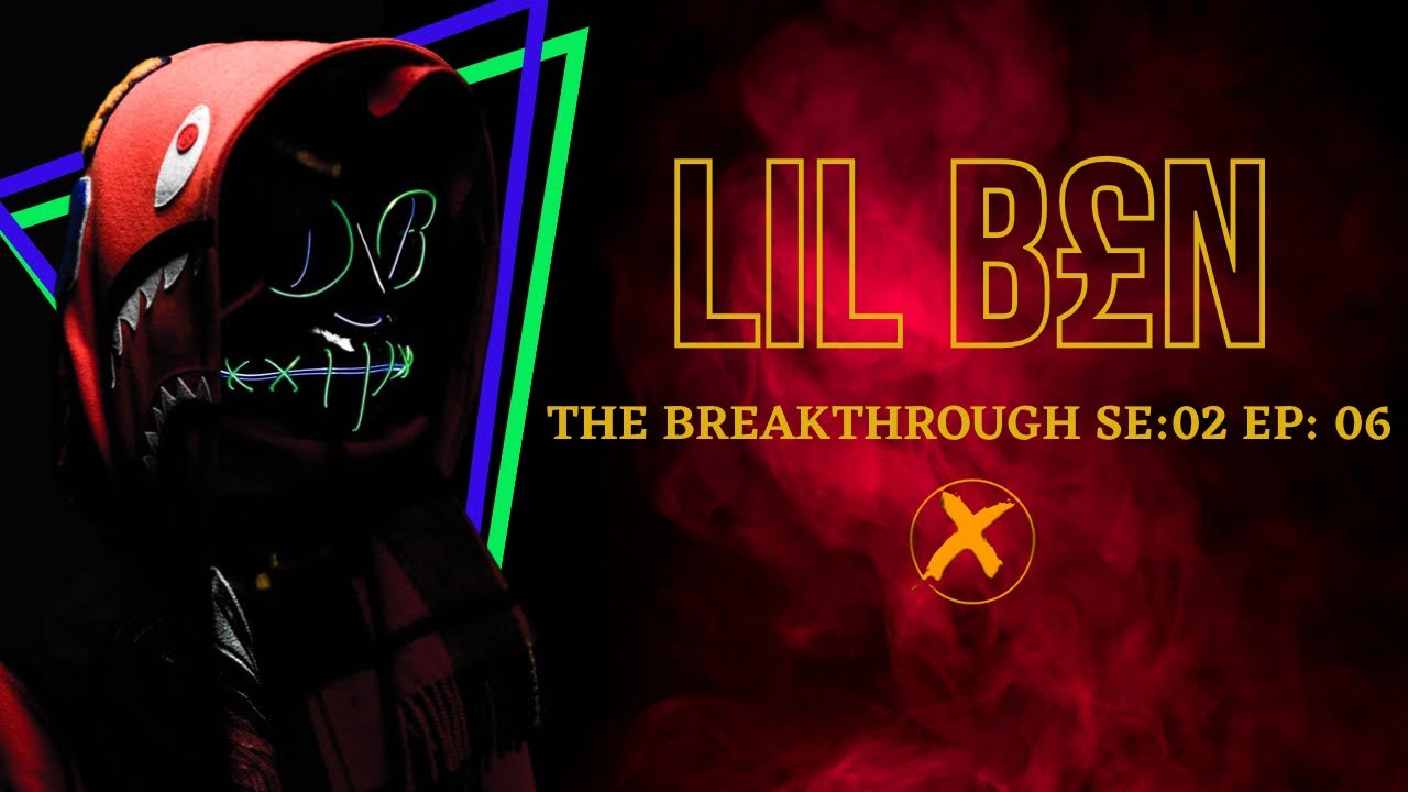Lil B£n - The Breakthrough Freestyle SE:02 EP:06