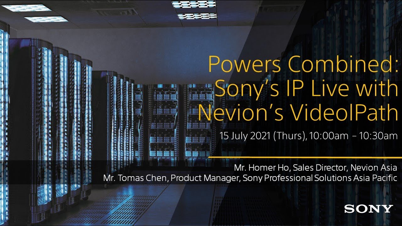 Powers Combined: Sony’s IP Live with Nevion’s VideolPath