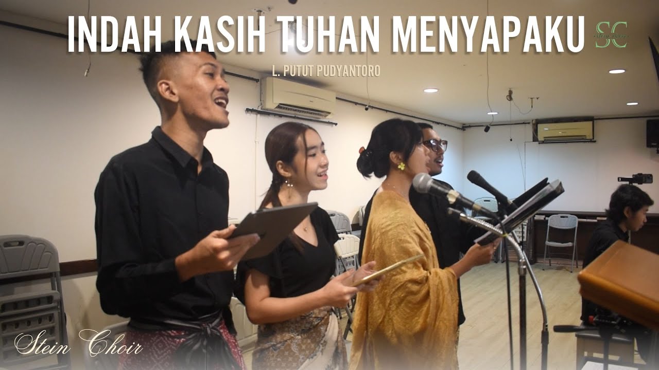 Stein Choir - Indah Kasih Tuhan Menyapaku (L. Putut Pudyantoro)