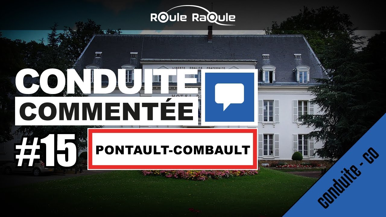 Conduite commentée PONTAULT-COMBAULT - 🚗💨PERMIS 2021