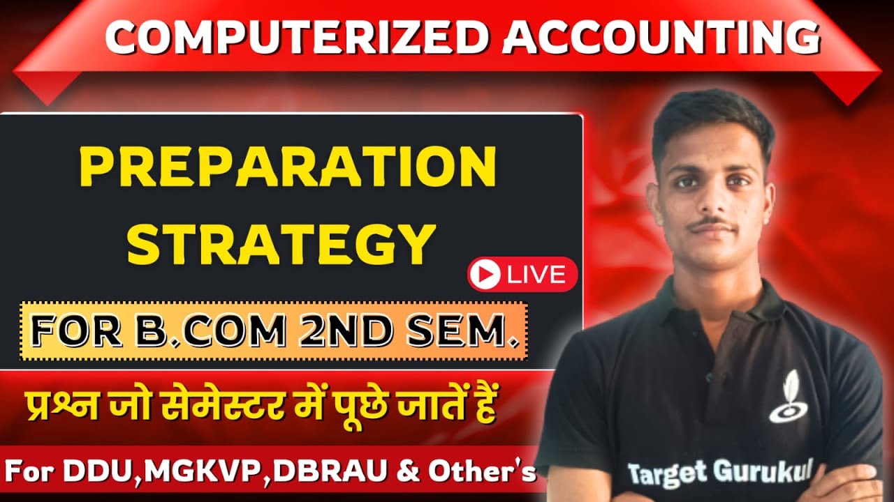 Computerized Accounting Special Class | B.Com 2nd Semester Exam | Topic, Syllabus | MGKVP | ddu