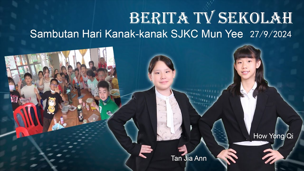 Berita TV Sekolah #2 Sambutan Hari Kanak-kanak SJKC Mun Yee