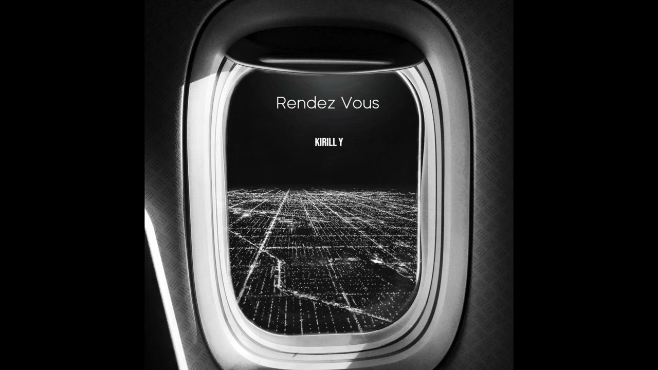 Kirill Y - Rendez Vous