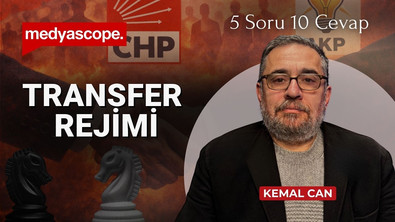 CHP ve AKP arasında transfer siyaseti: Kim kazanıyor, kim kaybediyor? | Kemal Can yorumluyor