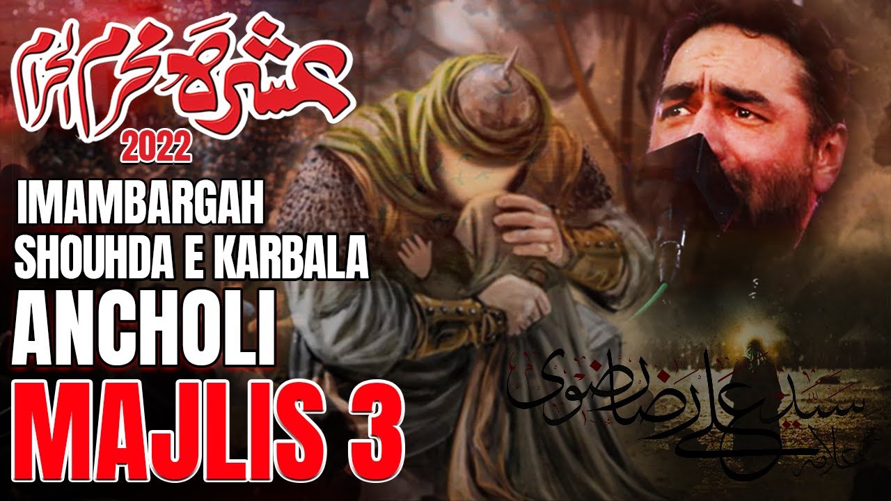Majlis 3 | Imambargah Shouhda Karbala Ancholi | Maulana Syed Ali Raza Rizvi | 3rd Muharram 1444/2022