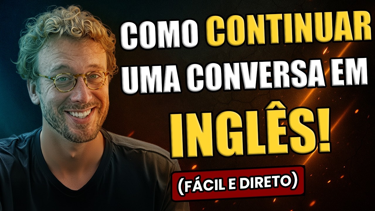 Como Continuar uma Conversa em Inglês (Mesmo Sendo Iniciante)