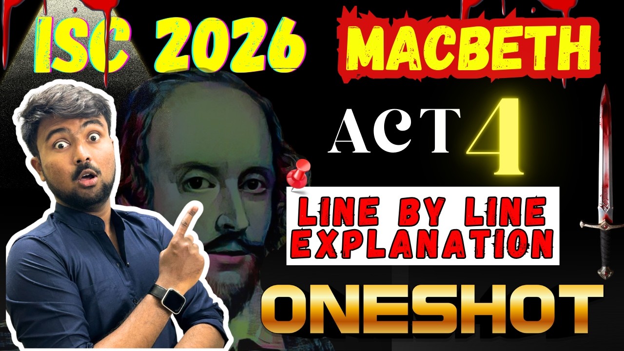 ISC 2026: MACBETH😱ACT 4😱COMPLETE SYLLABUS  ✅  MAHA REVISION 😱LINE BY LINE EXPLAINED✅ BY AKASH TALKS