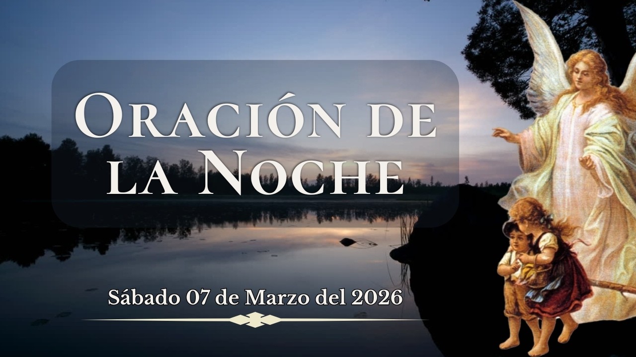 Oración de la Noche de Hoy Sábado | Bendecida Noche | El Santo Rosario Nos Une