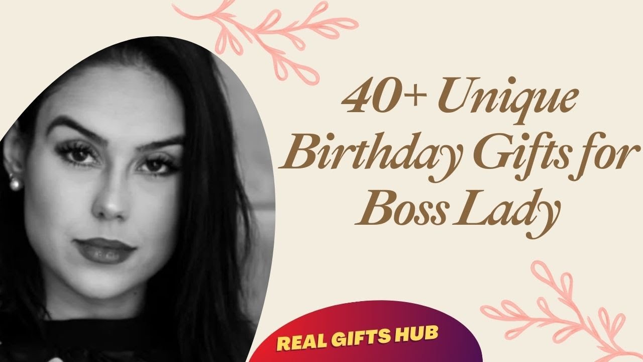 Top 50 Unique Birthday Gifts for Boss Lady | Gift Ideas for Lady Boss | Gifts for Boss @RealGiftsHub