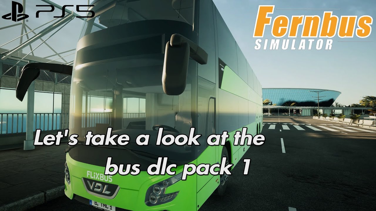 Checking out the bus dlc pack 1 | Fernbus Simulator PS5