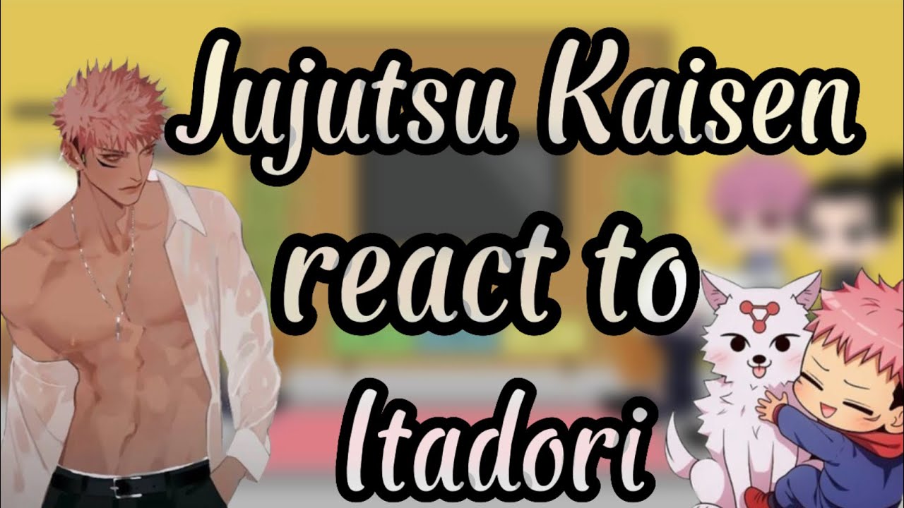 || Jujutsu Kaisen react to Itadori||manga spoilers||