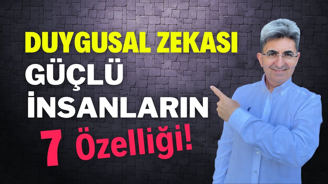 Duygusal Zekası Güçlü İnsanların 7 Özelliği | Canten Kaya Videoları