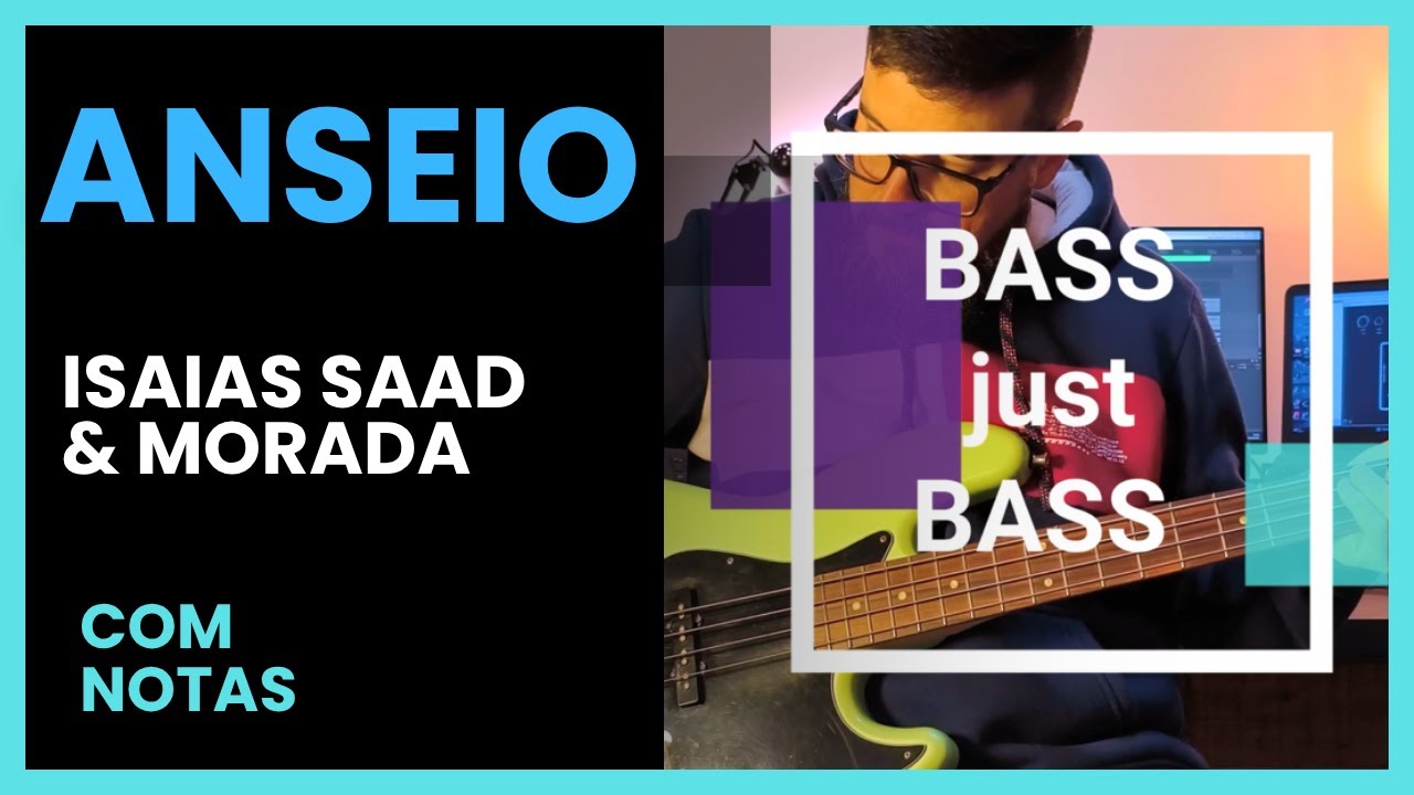 BASS just BASS #29 - ANSEIO -  @IsaiasSaadOfficial  & @MoradaOficial  - Baixo - COM NOTAS