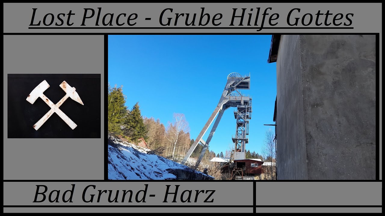 Lost Place - Grube Hilfe Gottes Harz 2021