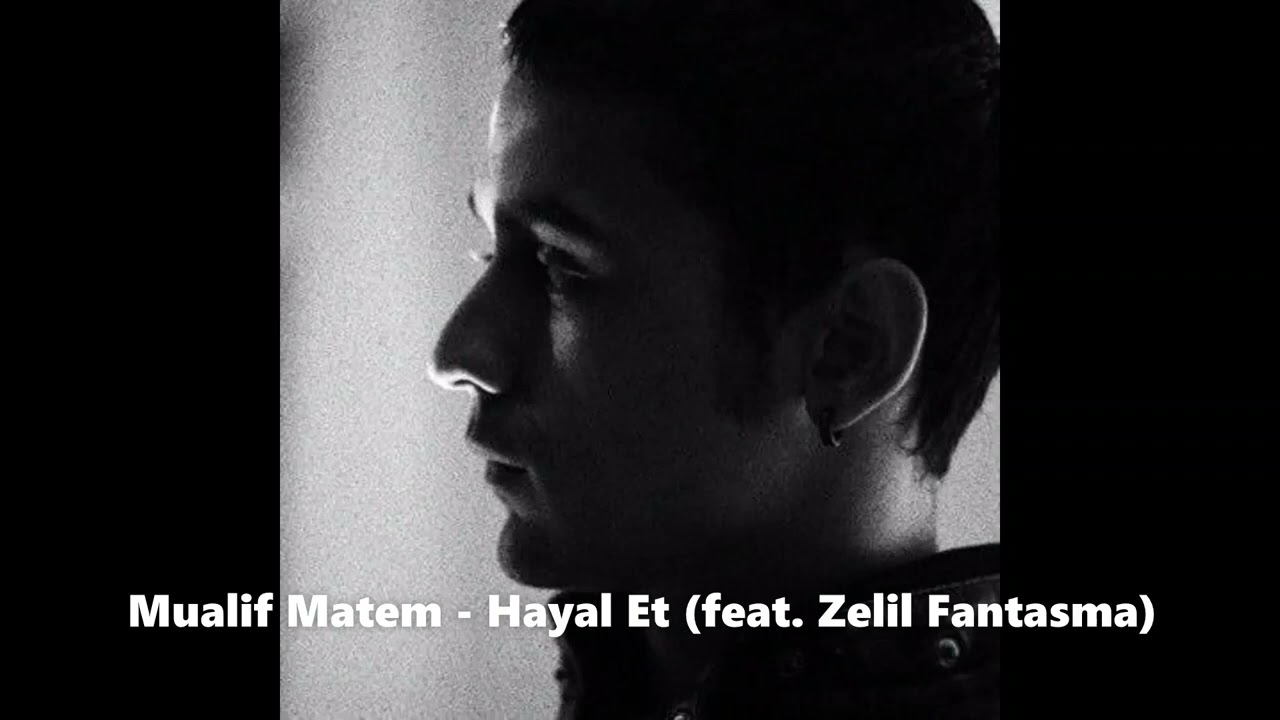 Mualif Matem - Hayal Et (feat. Zelil Fantasma)